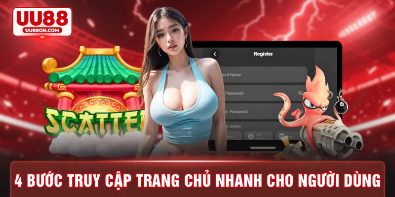 4 bước truy cập trang chủ nhanh chóng cho người dùng