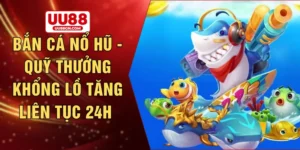 Bắn cá nổ hũ - Quỹ thưởng khổng lồ tăng liên tục 24h 