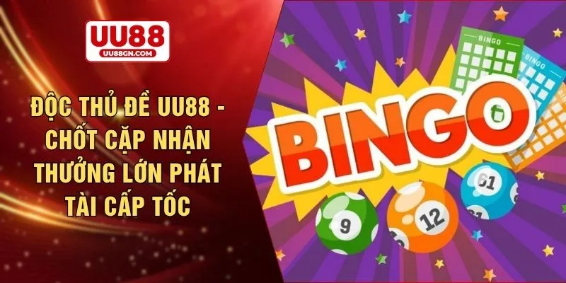 Độc thủ đề UU88 - Chốt cặp nhận thưởng lớn phát tài cấp tốc
