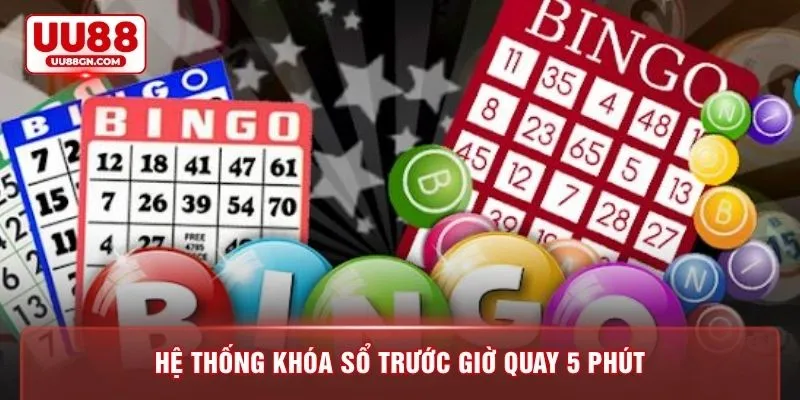 Hệ thống khóa sổ trước giờ quay 5 phút