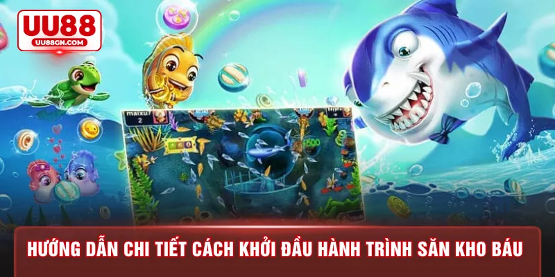 Hướng dẫn chi tiết cách khởi đầu hành trình săn kho báu