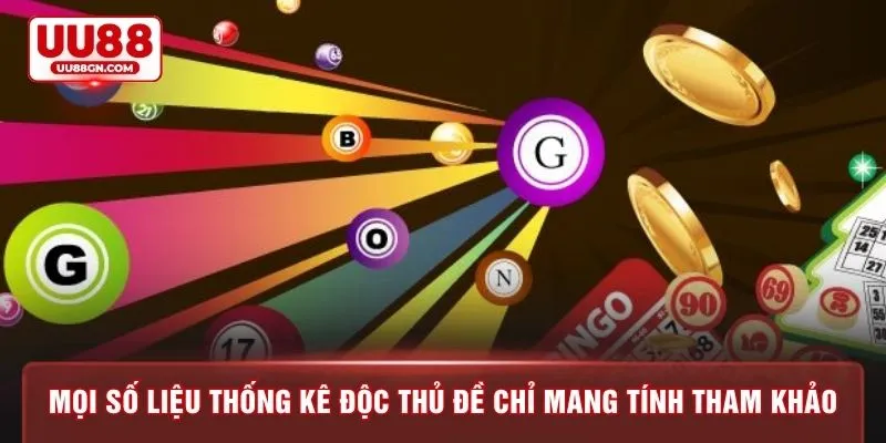 Mọi số liệu thống kê độc thủ đề chỉ mang tính tham khảo