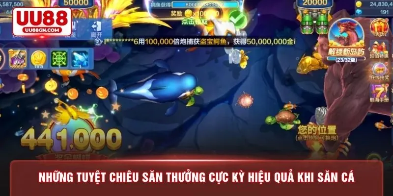Những tuyệt chiêu săn thưởng cực kỳ hiệu quả khi săn cá