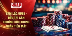 Sâm lốc UU88 - Đấu trí săn thưởng cực khủng nhận tiền mặt