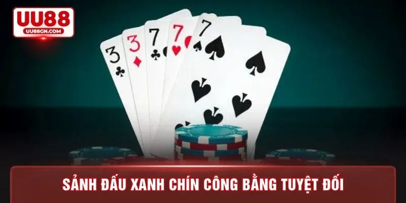 Sảnh đấu xanh chín công bằng tuyệt đối