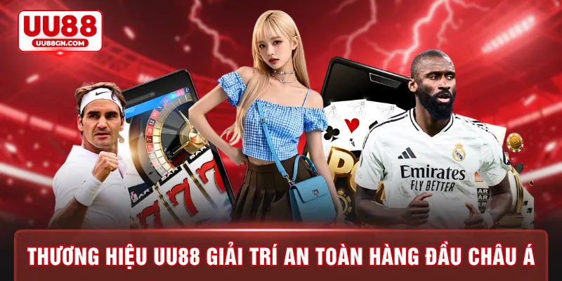 Thương hiệu UU88 giải trí an toàn hàng đầu châu Á