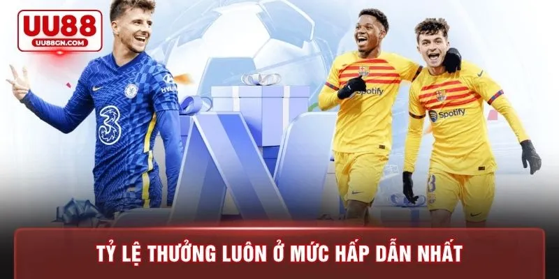 Tỷ lệ thưởng luôn ở mức hấp dẫn nhất